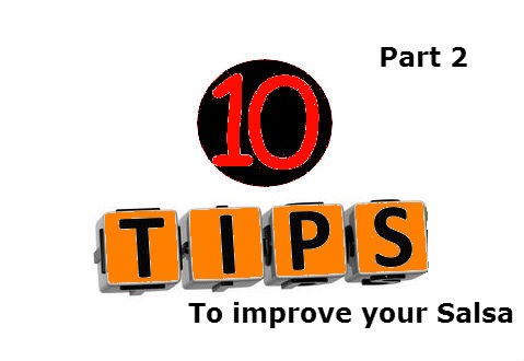 10 Tips to Improve your Salsa Dancing – Part 2