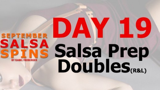 Day 19 - Salsa Prep Doubles - Gwepa Salsa Spins