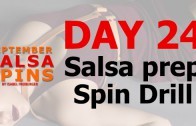 Day 24 – Salsa Prep Spin Drill – Gwepa Salsa Spins