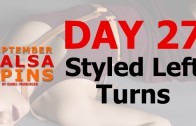 Day 27 – Styled right turns – Gwepa Salsa Spins