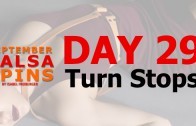 Day 29 – Turn Stops – Gwepa Salsa Spins