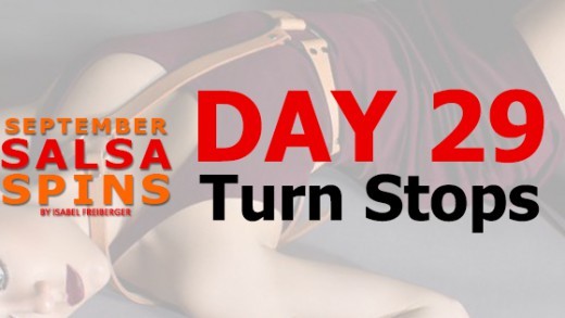Day 29 - Turn Stops - Gwepa Salsa Spins