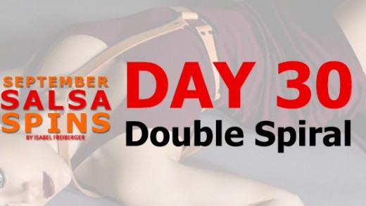 Day 30 - Double Spiral - Gwepa Salsa Spins