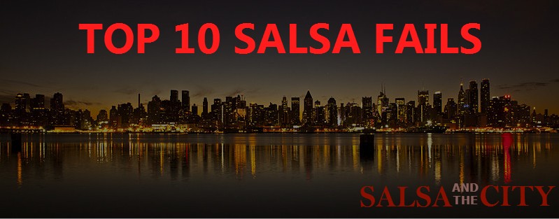 Nina’s Top 10 Salsa Fails