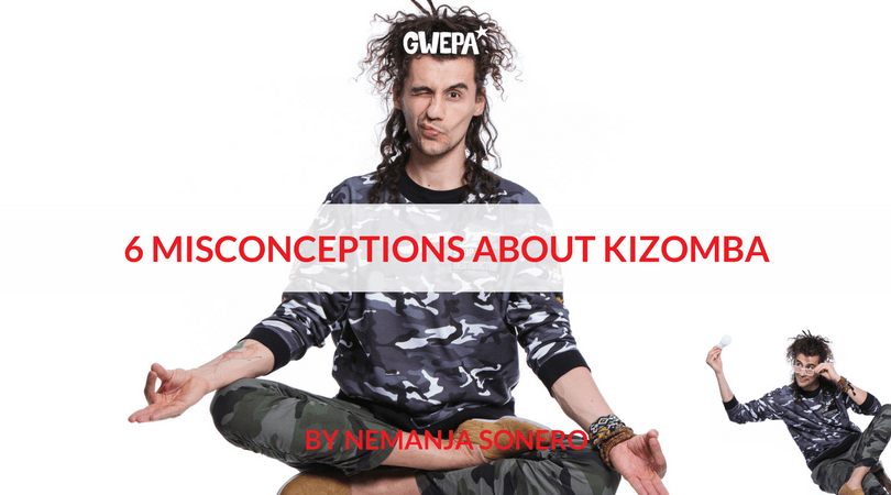 6 MISCONCEPTIONS ABOUT KIZOMBA